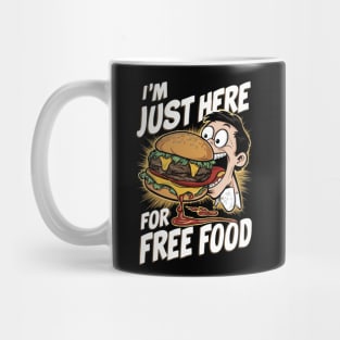 I'm Just Here For Food Mug